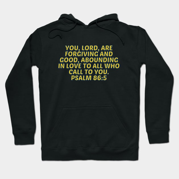 Bible Verse Psalm 86:5 Hoodie by Prayingwarrior